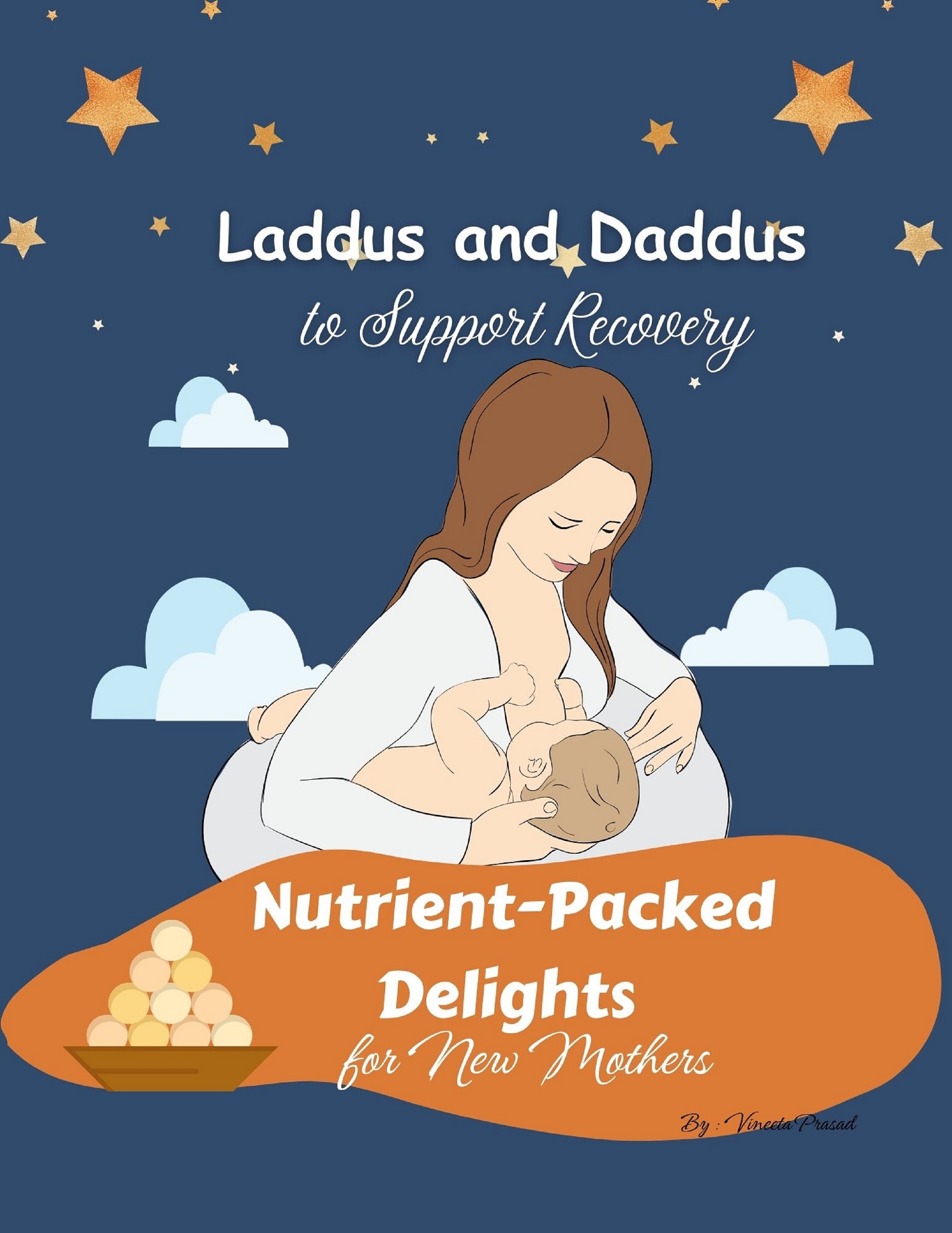 Nutrient-Packed Delights for New Mothers : Laddus and Daddus to Support Recovery