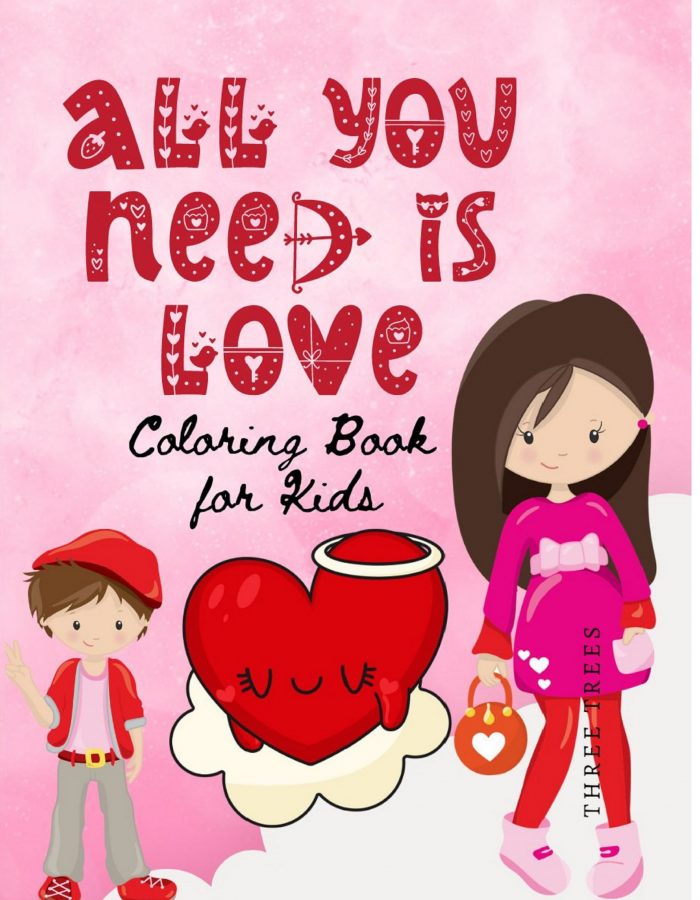 All You Need is Love : Coloring Book for Kids, Valentines Day Coloing Activity Book, Pages 50